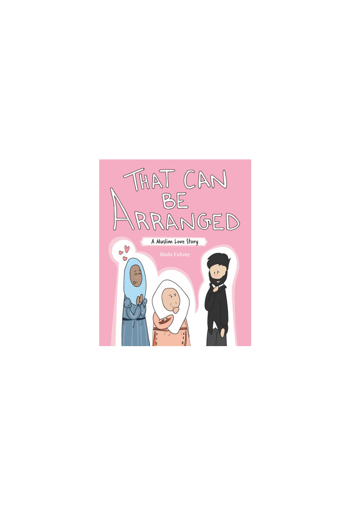 That Can Be Arranged: A Muslim Love Story