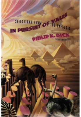 In Pursuit Of VALIS · Selection From Exegesis