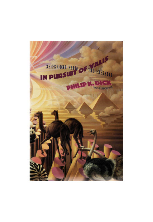 In Pursuit Of VALIS · Selection From Exegesis