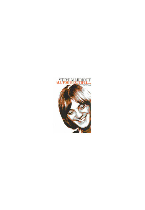 Steve Marriott: All Too Beautiful