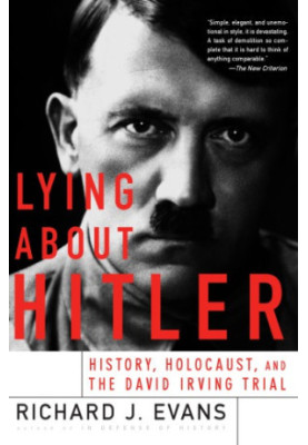 Lying about Hitler: history, Holocaust, and the David Irving trial