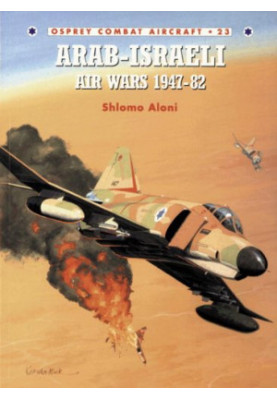 Arab-Israeli Air Wars 1947-1982