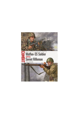 Waffen-SS Soldier vs Soviet Rifleman: Rostov-on-Don and Kharkov 1942–43