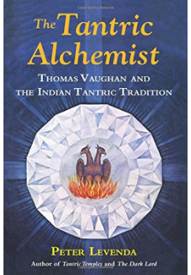 The tantric alchemist : Thomas Vaughan and the Indian tantric tradition