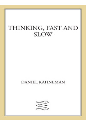 Thinking, Fast and Slow