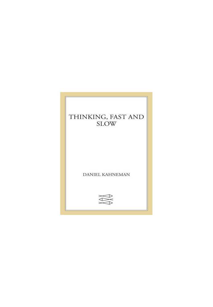 Thinking, Fast and Slow