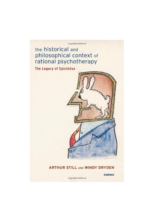 The Historical and Philosophical Context of Rational Psychotherapy: The Legacy of Epictetus