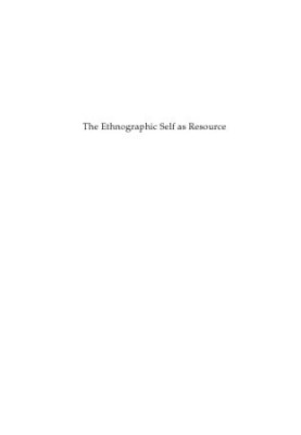 The ethnographic self as resource: writing memory and experience into ethnography