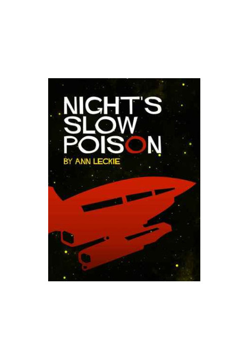[Imperial Radch 0.50] • Night’s Slow Poison
