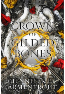 The Crown of Gilded Bones (Blood and Ash 3)