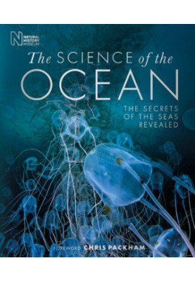 The Science of the Ocean : The Secrets of the Sea Revealed