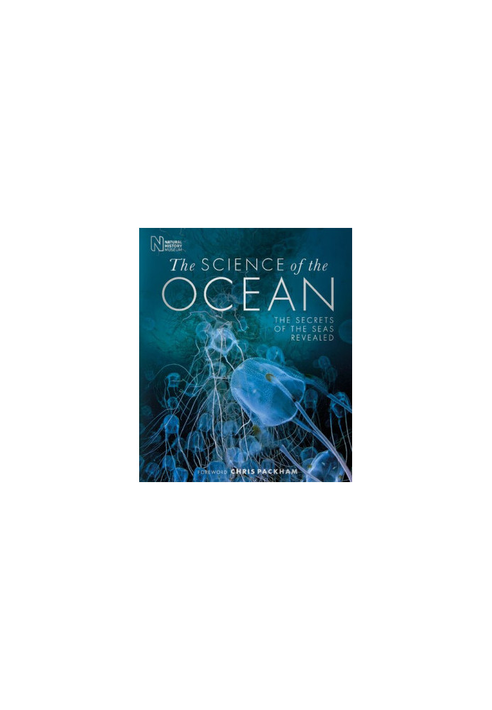 The Science of the Ocean : The Secrets of the Sea Revealed