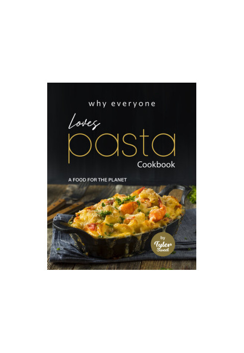 Why Everyone Loves Pasta Cookbook: A Food for The Planet