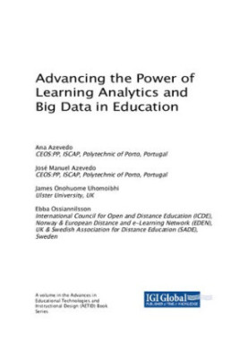 Advancing the Power of Learning Analytics and Big Data in Education (Advances in Educational Technologies and Instructional D