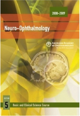 2008-2009 Basic and Clinical Science Course: Section 5: Neuro-Ophthalmology (Basic and Clinical Science Course 2008-2009)