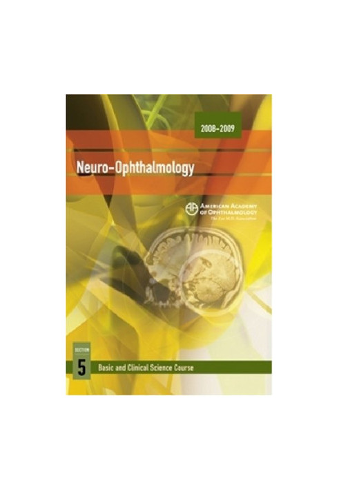 2008-2009 Basic and Clinical Science Course: Section 5: Neuro-Ophthalmology (Basic and Clinical Science Course 2008-2009)