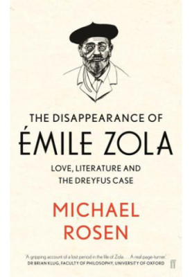 The Disappearance of Emile Zola: Love, Literature and the Dreyfus Case