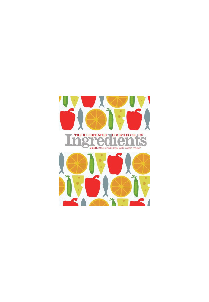 The Illustrated Cook’s Book of Ingredients