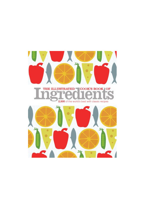 The Illustrated Cook’s Book of Ingredients