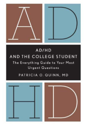 AD/HD and the college student : the everything guide to your most urgent questions