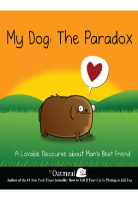 My Dog: The Paradox: A Lovable Discourse about Man's Best Friend