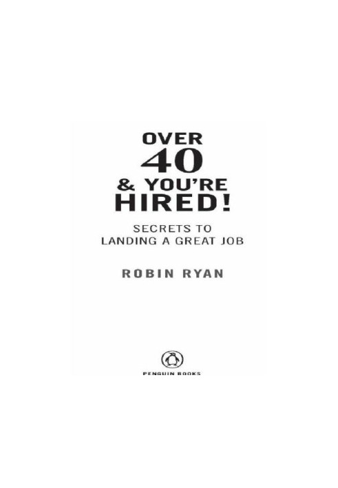 Over 40 & you're hired!: secrets to landing a great job
