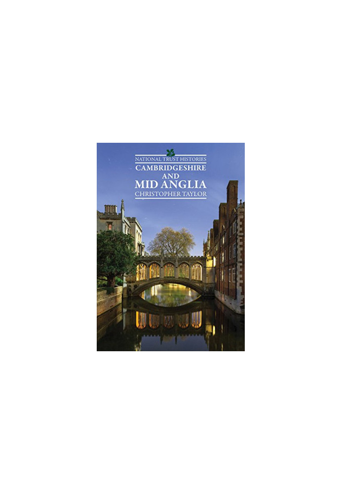 National Trust Histories: Cambridgeshire and Mid Anglia