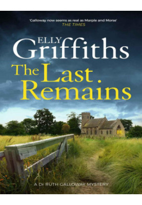The Last Remains (Ruth Galloway Mystery 15)