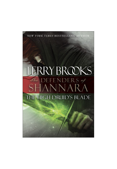The High Druid's Blade: The Defenders of Shannara