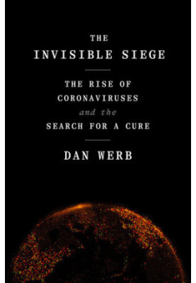 The Invisible Siege: The Rise of Coronaviruses and the Search for a Cure