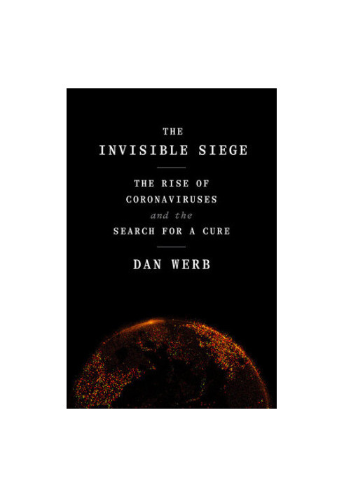 The Invisible Siege: The Rise of Coronaviruses and the Search for a Cure