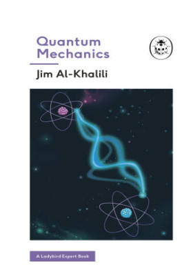 Quantum Mechanics (A Ladybird Expert Book)