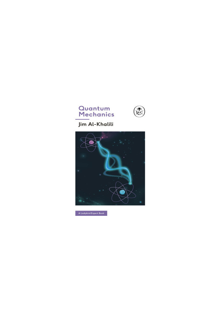 Quantum Mechanics (A Ladybird Expert Book)