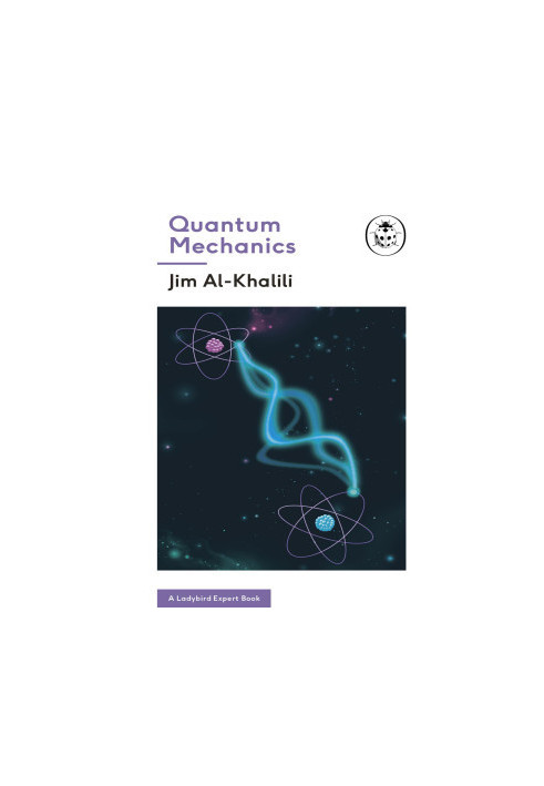 Quantum Mechanics (A Ladybird Expert Book)