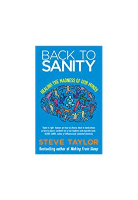 Back to Sanity: Healing the Madness of Our Minds