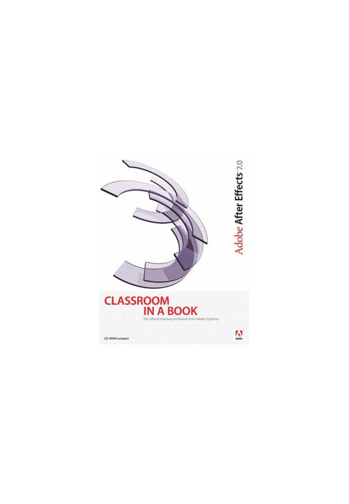 Adobe After Effects 7.0 Classroom in a Book