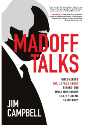 Madoff Talks: Uncovering the Untold Story Behind the Most Notorious Ponzi Scheme in History