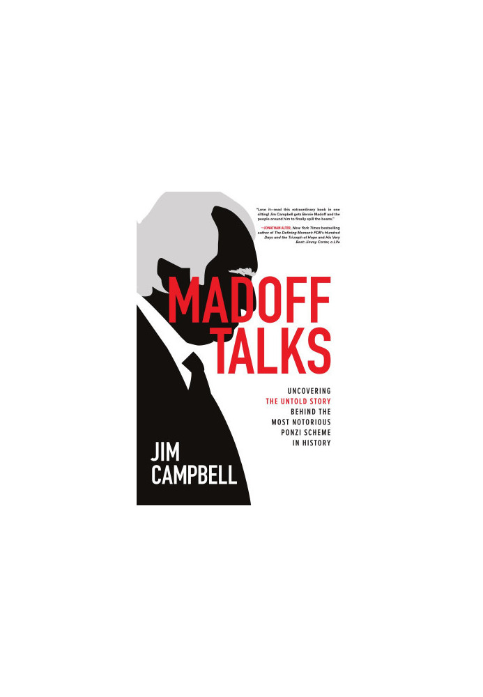 Madoff Talks: Uncovering the Untold Story Behind the Most Notorious Ponzi Scheme in History