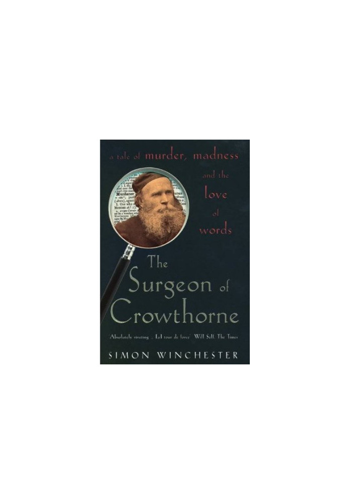 The Surgeon of Crowthorne: A Tale of Murder, Madness and the Oxford English Dictionary