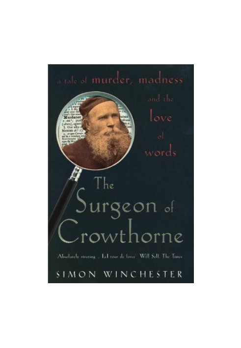 The Surgeon of Crowthorne: A Tale of Murder, Madness and the Oxford English Dictionary
