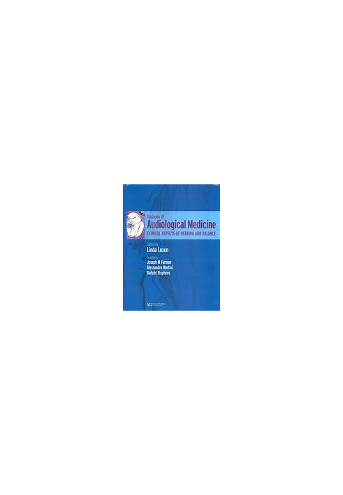 Textbook of audiological medicine : clinical aspects of hearing and balance