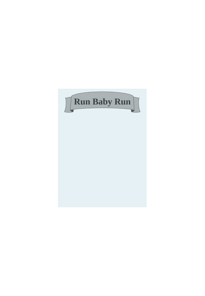 Run Baby Run