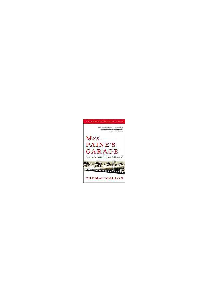 Mrs. Paine's Garage: And the Murder of John F. Kennedy