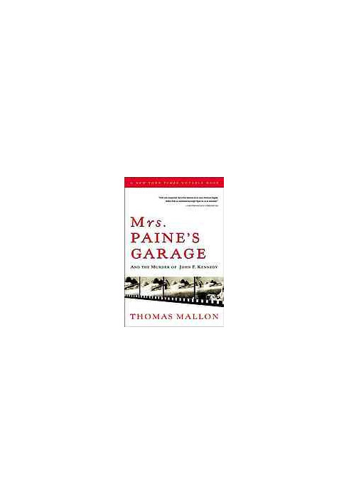 Mrs. Paine's Garage: And the Murder of John F. Kennedy