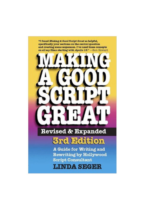 Making a Good Script Great: A Guide for Writing & Rewriting
