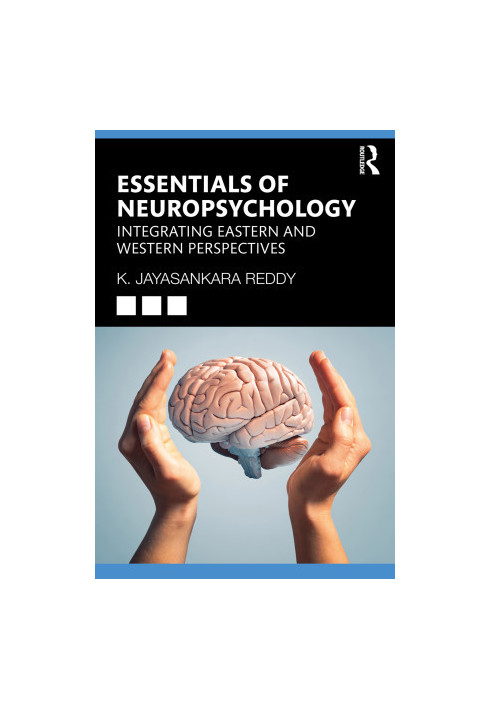 Essentials of Neuropsychology: Integrating Eastern and Western Perspectives