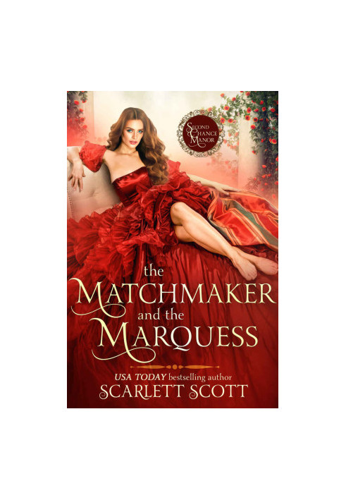 The Matchmaker and the Marquess (Second Chance Manor 1)