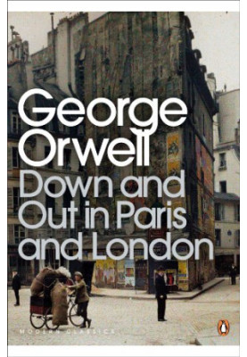 Down and Out in Paris and London (1933. new ed. 2001)