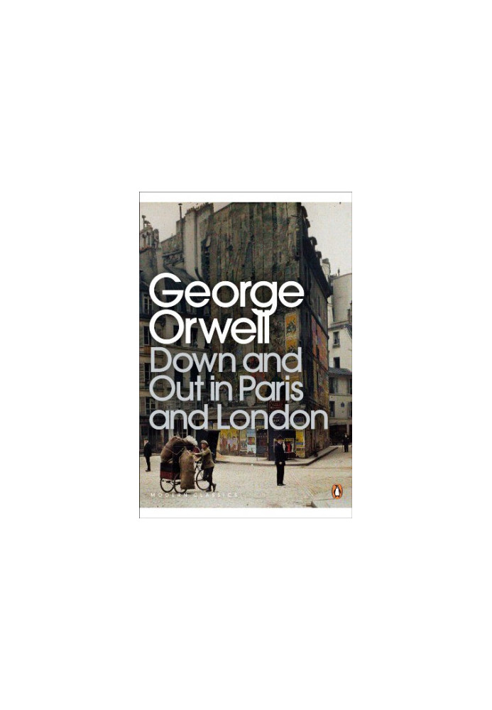 Down and Out in Paris and London (1933. new ed. 2001)