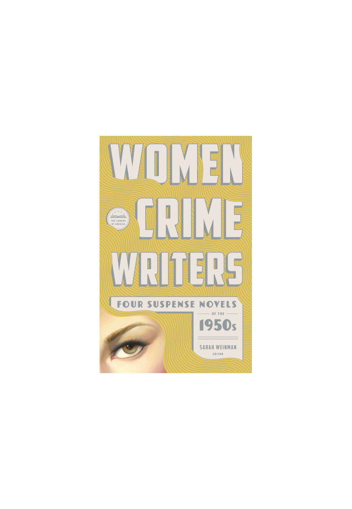 Women Crime Writers: Four Suspense Novels of the 1950s : Mischief / The Blunderer / Beast in View / Fools' Gold (Library of A